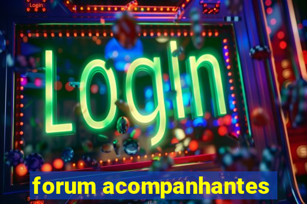 forum acompanhantes